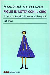 Figlie in lotta con il cibo. Un aiuto per i genitori, le ragazze, gli insegnanti e gli amici Lifestyle