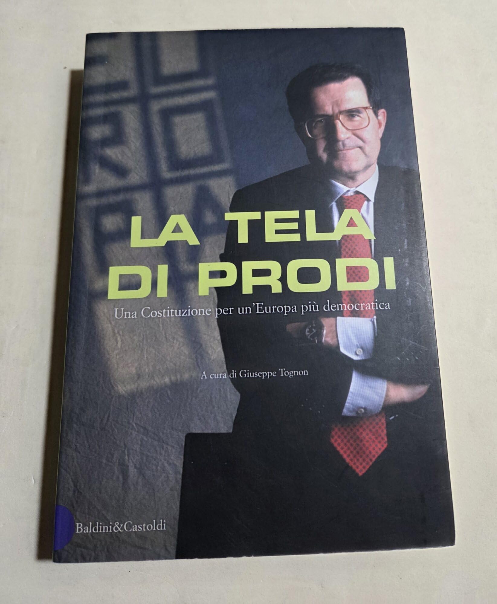 La tela di Prodi. Una Costituzione per un'Europa più democratica book