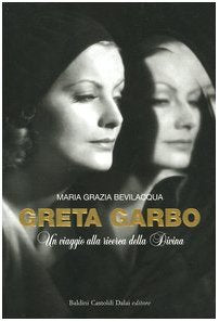 Greta Garbo. Un viaggio alla ricerca della Divina book