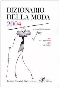 Dizionario della moda 2004. Ediz. illustrata Film, Art & Culture