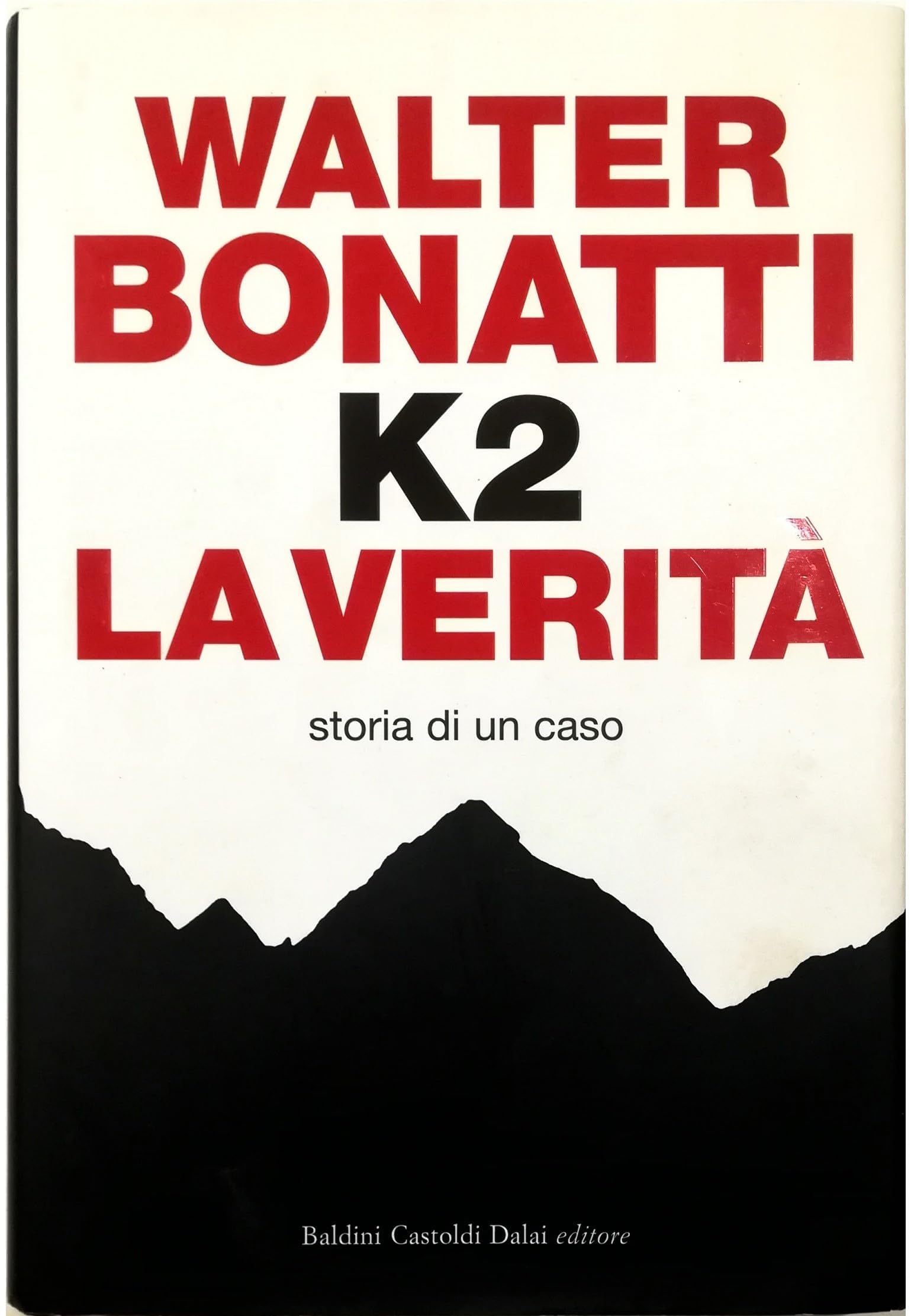 K2. La verità. Storia di un caso (Storie della storia d'Italia) Sports