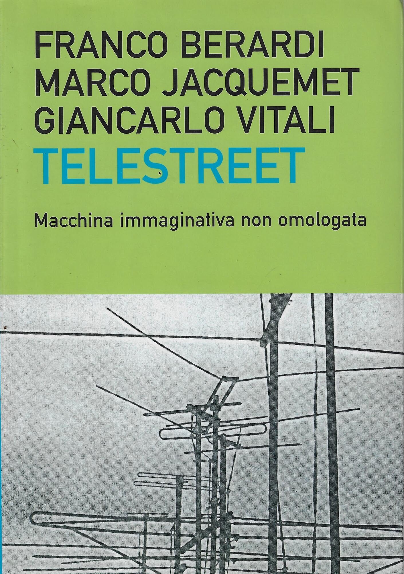 Telestreet. Macchina immaginativa non omologata book