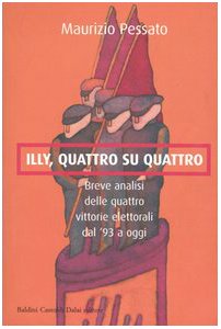 Illy, quattro su quattro. Breve analisi delle quattro vittorie elettorali dal '93 a oggi (I saggi) Memories