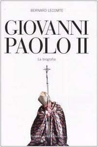 Giovanni Paolo II. La biografia (I saggi) Politics & Society