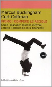 Primo. Rompere le regole. Come i manager possono mettere a frutto il talento dei loro dipendenti book