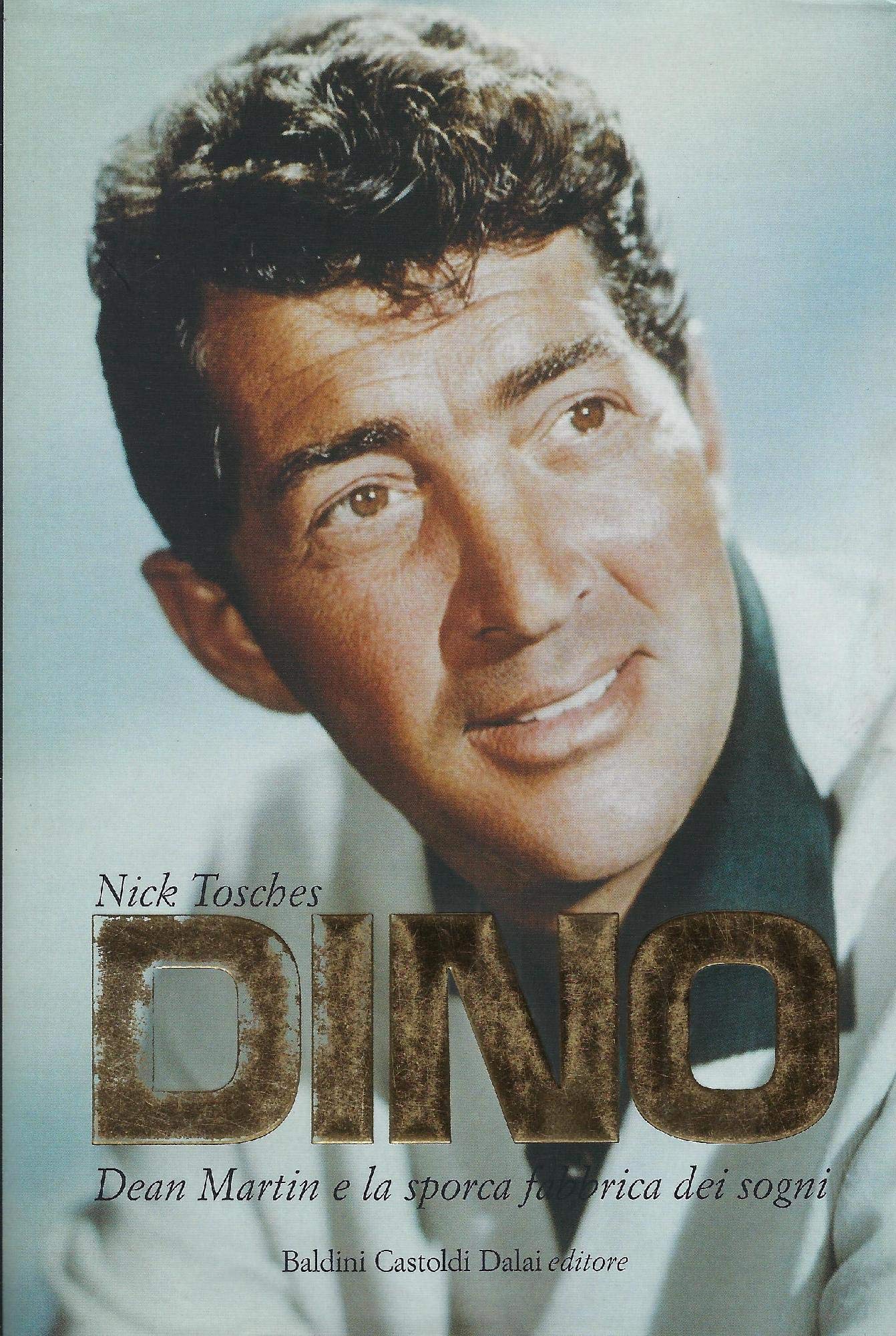 Dino. Dean Martin e la sporca fabbrica dei sogni book