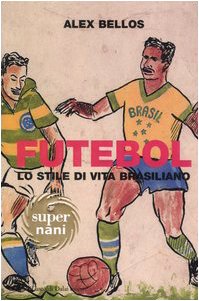 Futebol. Lo stile di vita brasiliano book