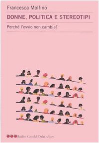 Donne, politica e stereotipi. Perché l'ovvio non cambia? book