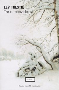 Tre romanzi brevi: Sonata a Kreutzer-La morte di Ivan Il'ic-Chadzi-Murat Contemporary literature