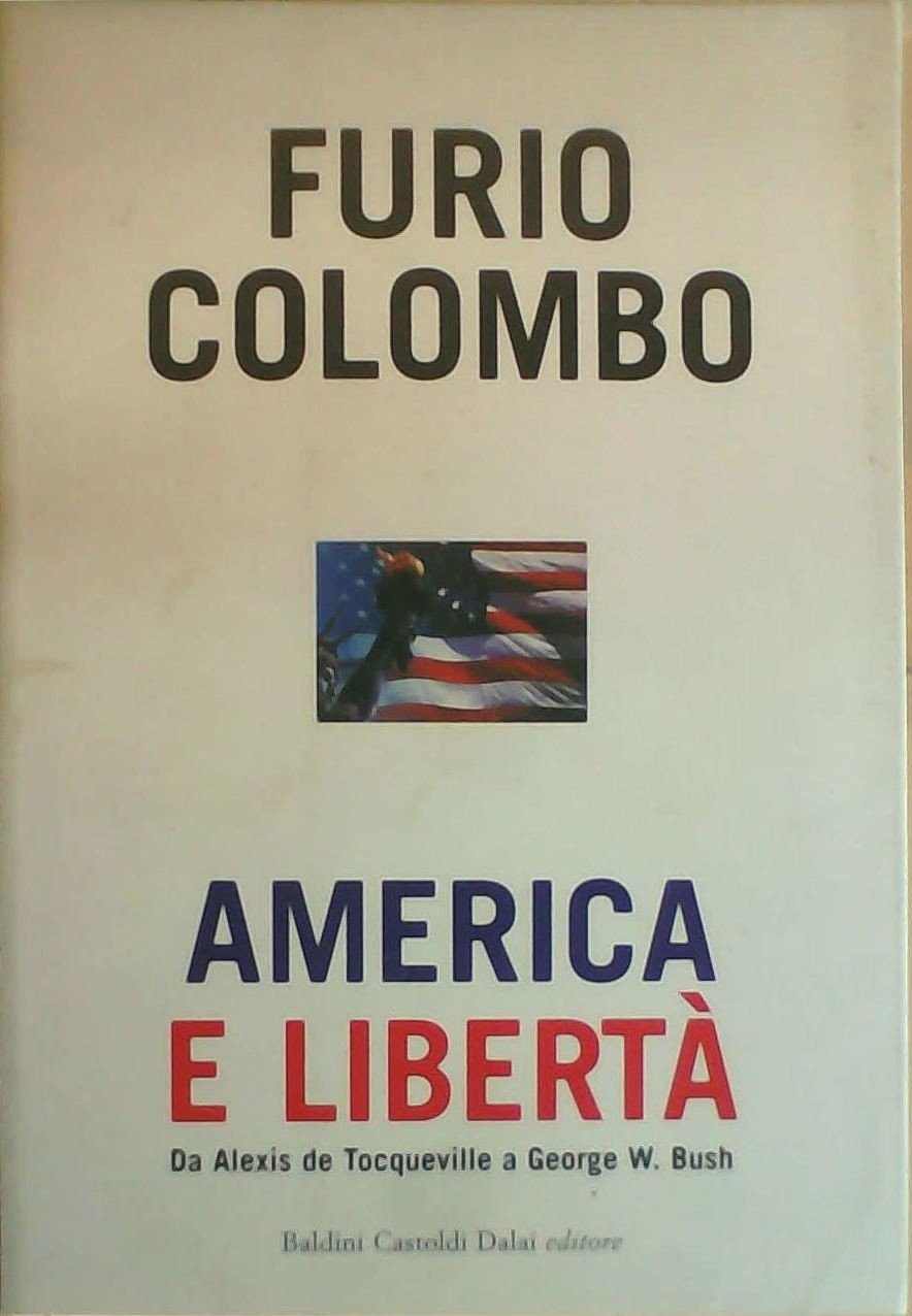 America e libertà. Da Alexis de Tocqueville a George W. Bush book