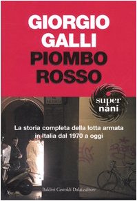 Piombo rosso. La storia completa della lotta armata in Italia dal 1970 a oggi book