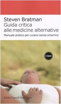 Guida critica alle medicine alternative. Manuale pratico per curarsi senza smarrirsi book