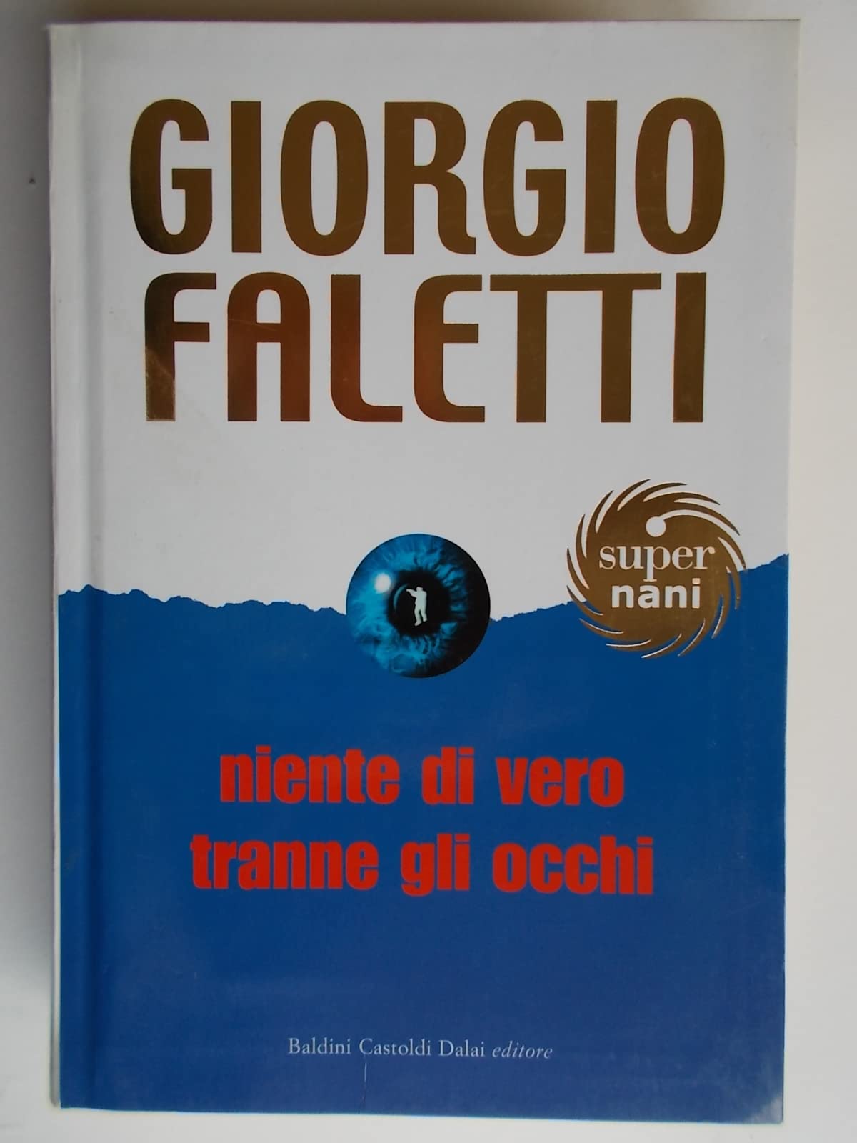Niente di vero tranne gli occhi (Super Nani) Contemporary literature