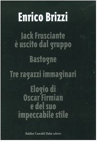 Jack Frusciante è uscito dal gruppo-Bastogne-Tre ragazzi immaginari-Elogio di Oscar Firmian e del suo impeccabile stile book