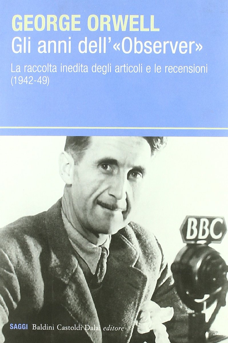 Gli anni dell'«Observer». La raccolta inedita degli articoli e le recensioni (1942-49) Fiction