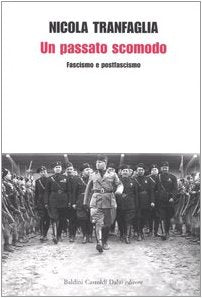 Un passato scomodo. Fascismo e postfascismo book