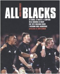 All Blacks. La storia, le partite e i campioni della squadra di rugby che tutti vogliono vedere e nessuno vuole incontrare (Le boe) Leisure & Fun
