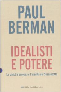 Idealisti e potere. La sinistra europea e l'eredità del Sessantotto book