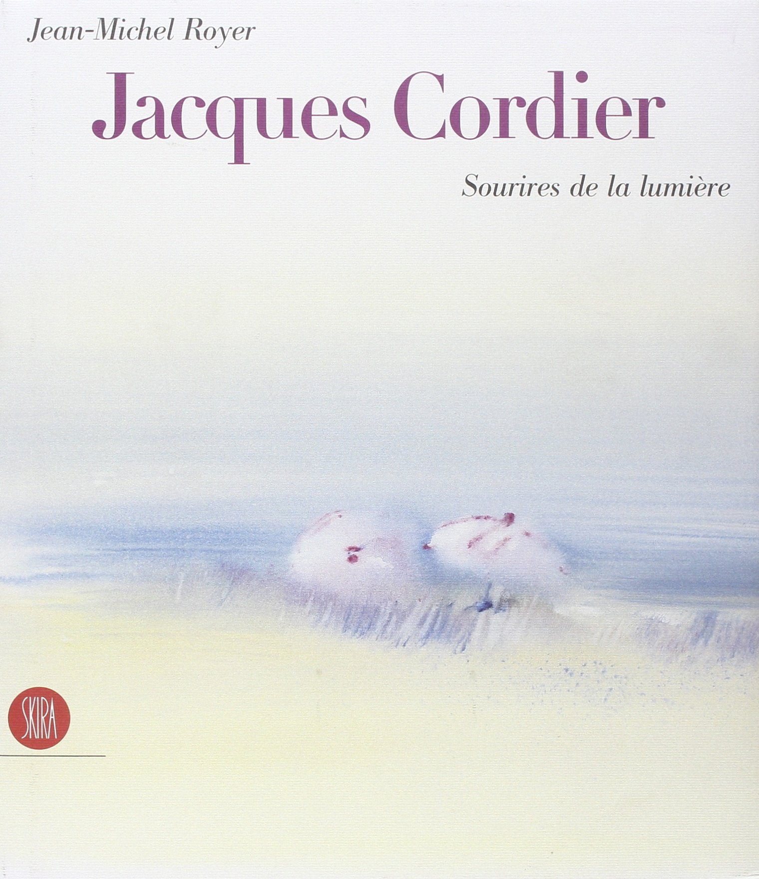 Cordier Jacques. Sourires de la lumière. Ediz. francese e inglese book