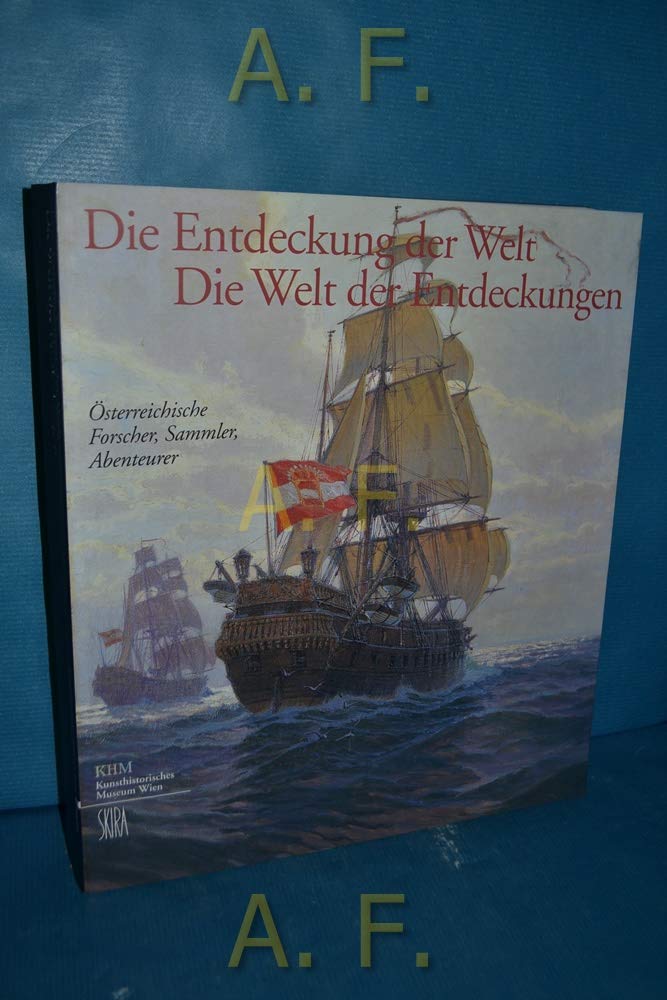 Die Entdeckung der Welt - Die Welt der Entdeckungen: Österreichische Forscher, Sammler, Abenteurer. Katalog zur Ausstellung im Künstlerhaus Wien ... (Archeologia, arte primitiva e orientale) Film, Art & Culture