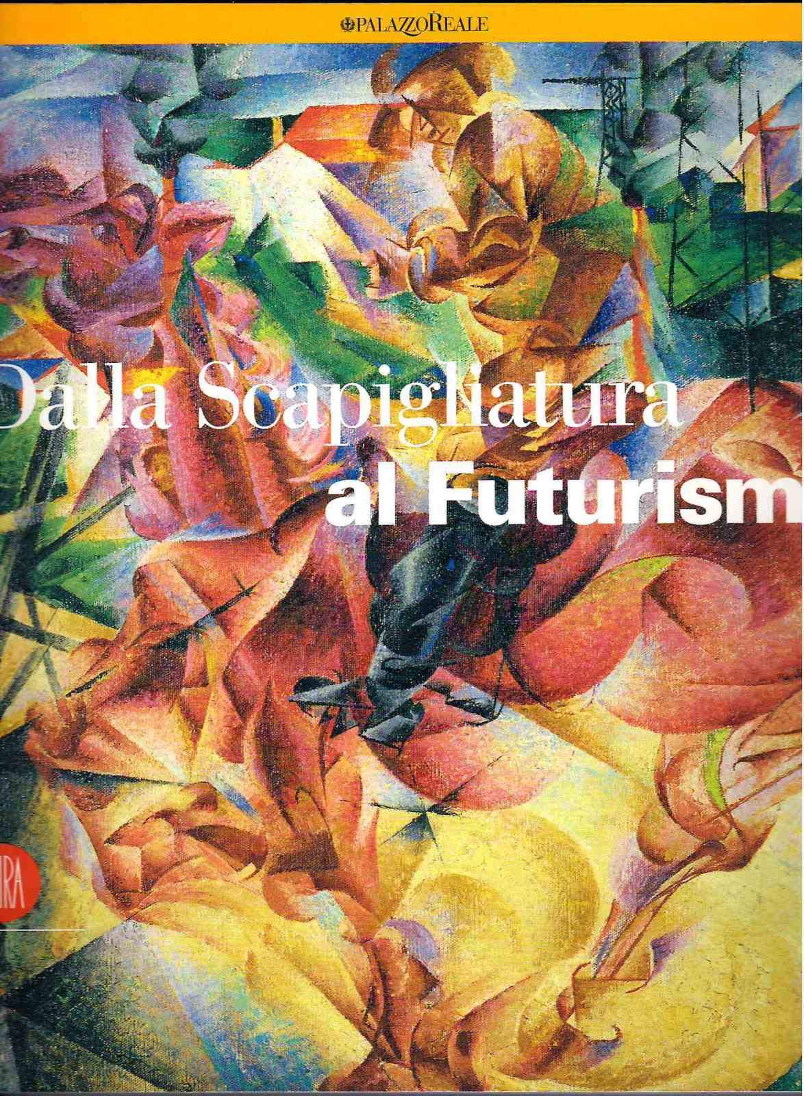 Dalla scapigliatura al futurismo. Ediz. illustrata (Arte moderna. Cataloghi) Film, Art & Culture