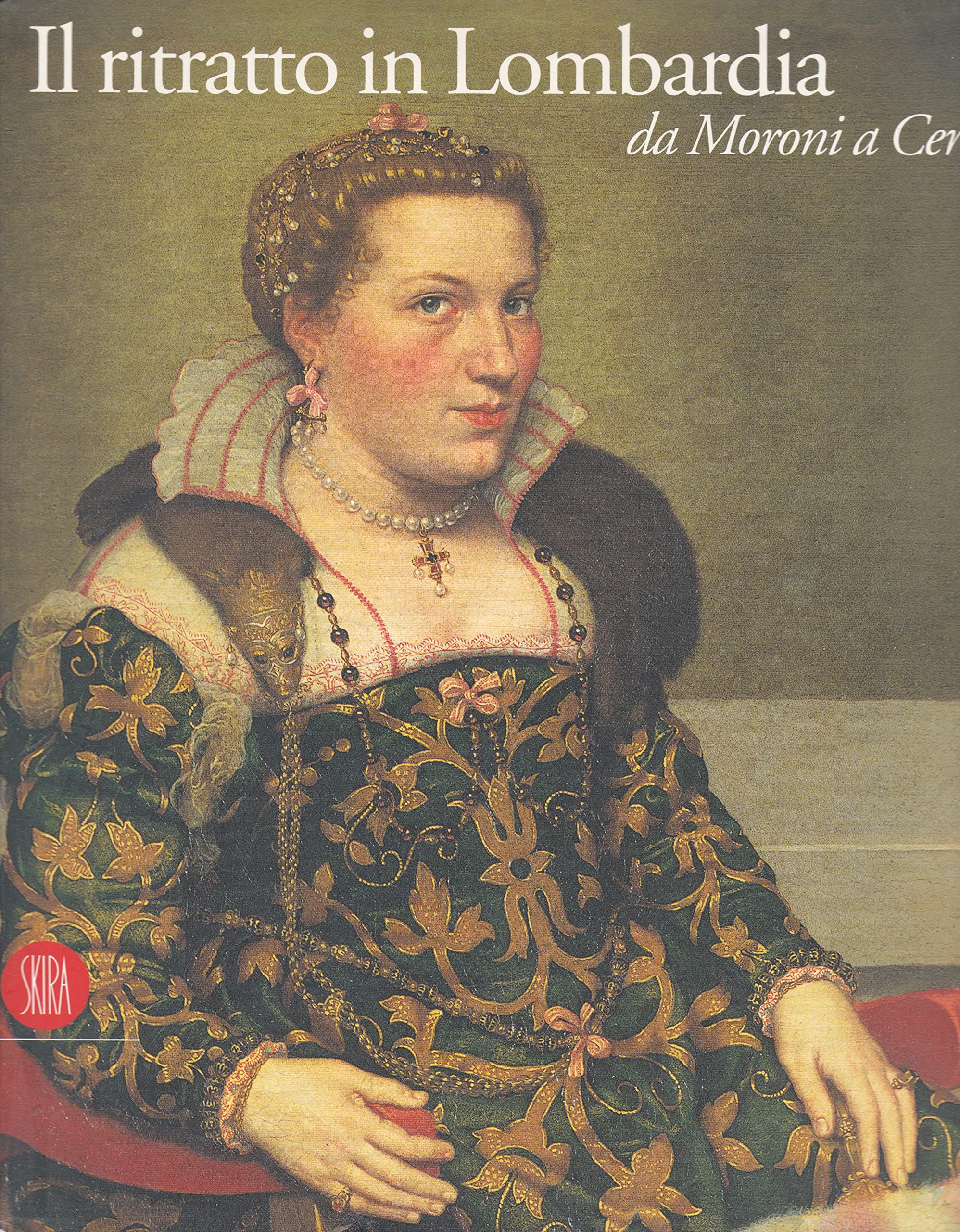 Il ritratto in Lombardia da Moroni a Ceruti. book