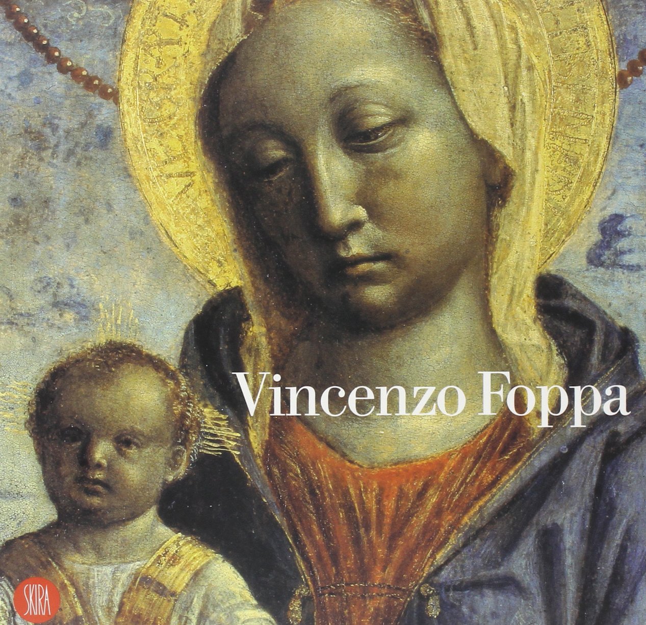 Vincenzo Foppa. Un protagonista del Rinascimento. Ediz. illustrata (Arte antica. Cataloghi) Film, Art & Culture