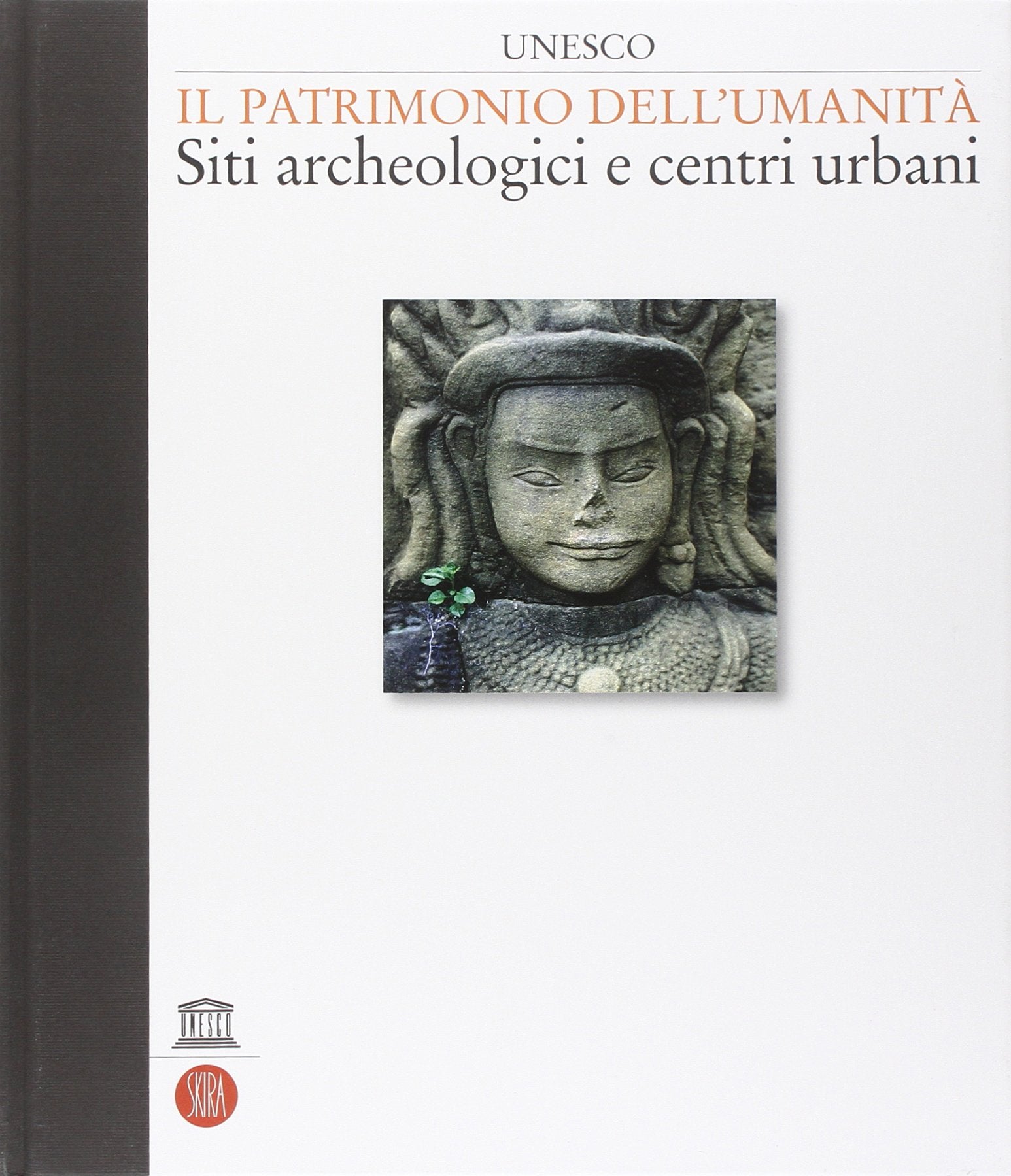 Unesco. Il patrimonio dell'umanità. Siti archeologici e centri urbani. Ediz. illustrata (Vol. 1) book