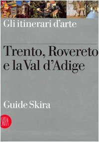 Trento, Rovereto e la Val D'Adige (Guide artistiche Skira) Leisure, Home & Garden