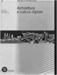 Architettura e cultura digitale. Ediz. illustrata book