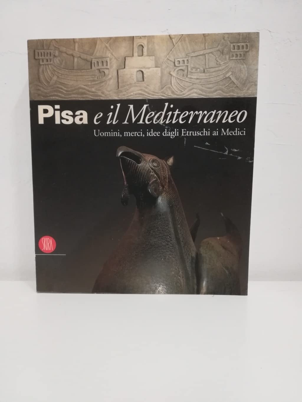 Pisa e il Mediterraneo. Uomini, merci, idee dagli Etruschi ai Medici. Ediz. illustrata (Archeologia, arte primitiva e orientale) Film, Art & Culture