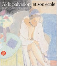 Aldo Salvadori et son école. Quatre générations de peintres. Ediz. italiana, francese e inglese book
