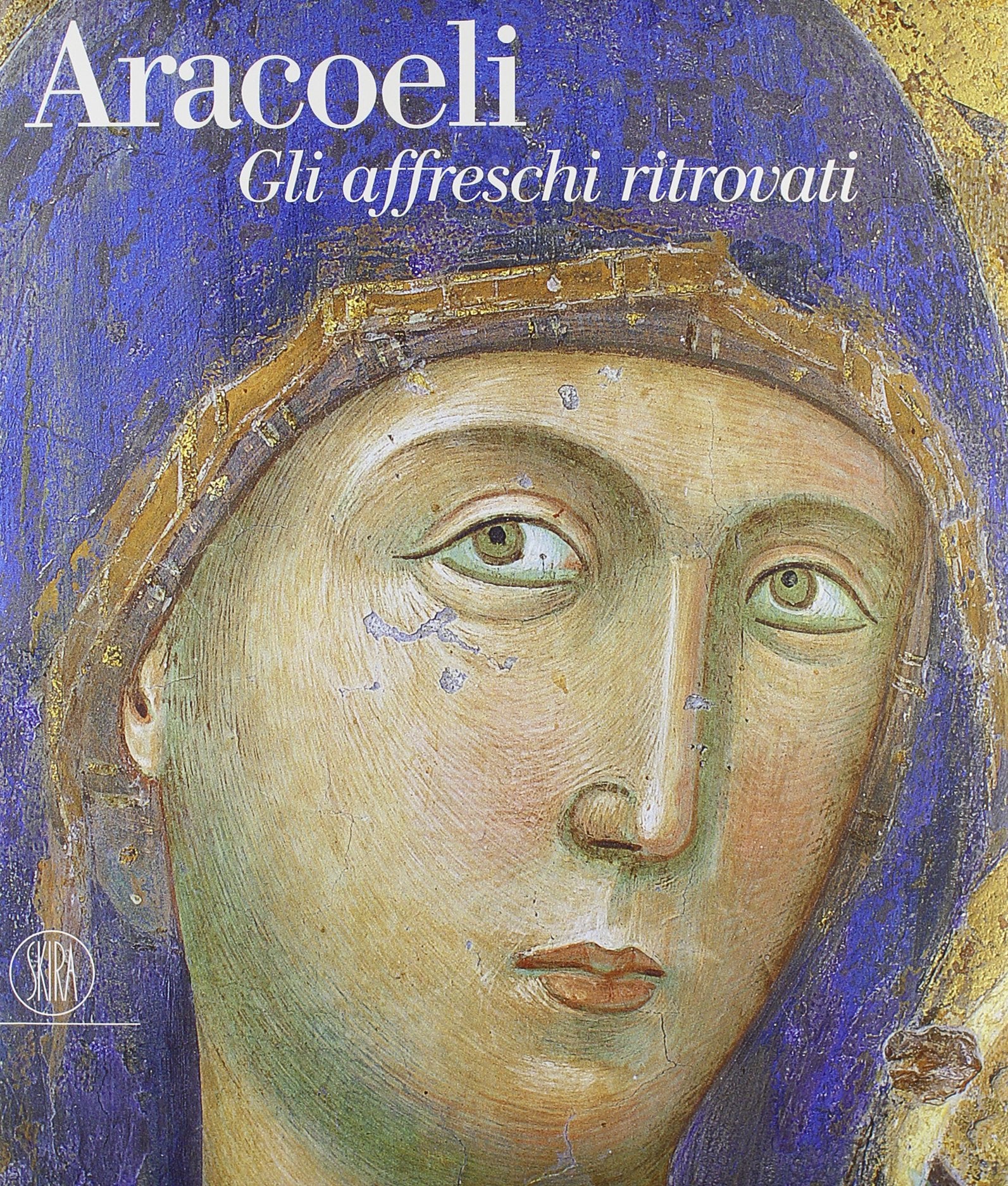 Aracoeli. Gli affreschi ritrovati. Ediz. illustrata (Arte antica) Film, Art & Culture