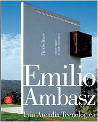 Emilio Ambasz. Una arcadia tecnologica (Architettura. Monografie) book
