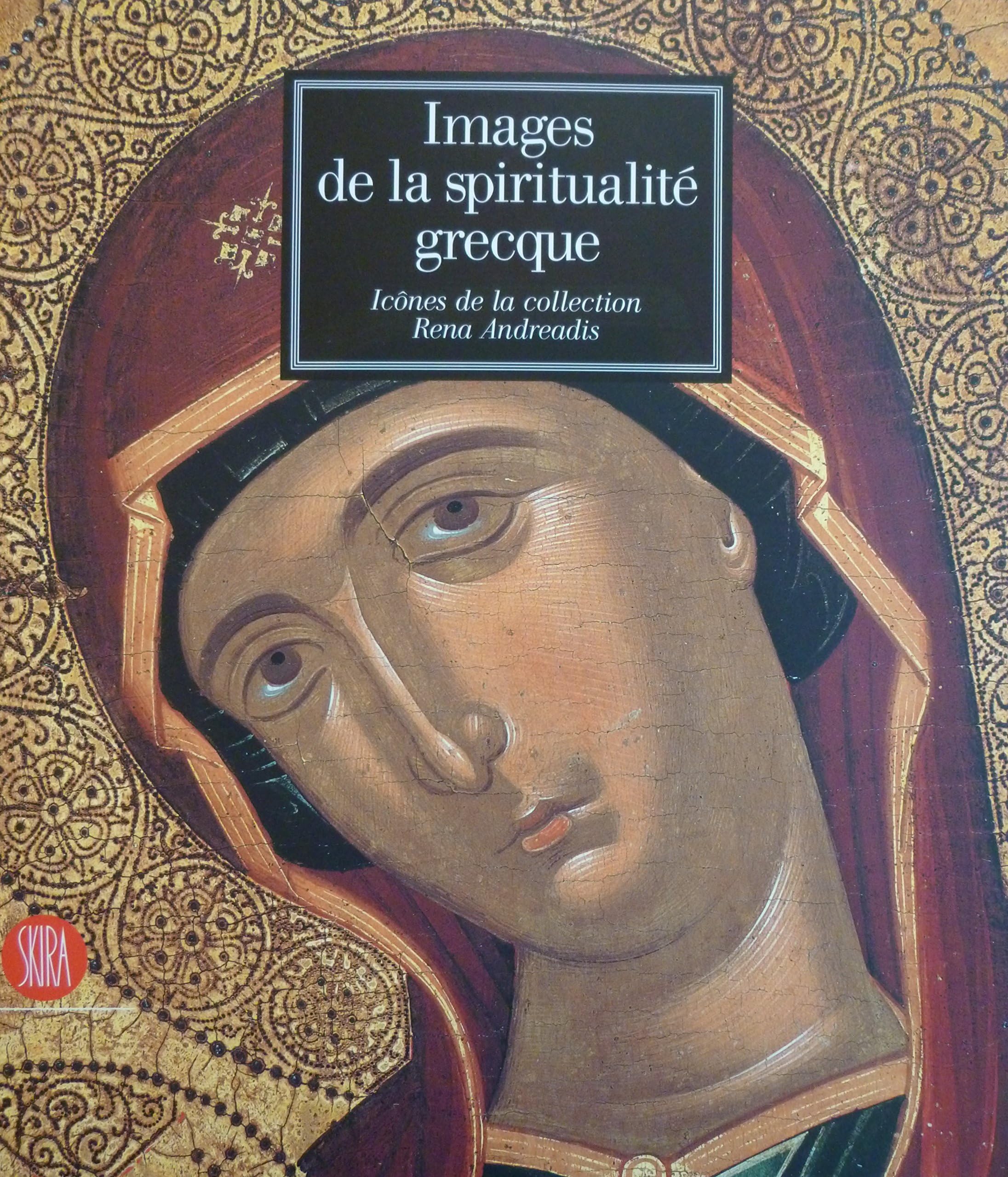 Images de la spiritualité grecque. Icônes de la collection Rena Andreadis. Ediz. illustrata (Arte antica. Cataloghi) Film, Art & Culture