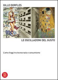 Le oscillazioni del gusto. L'arte d'oggi tra tecnocrazia e consumismo Social Sciences