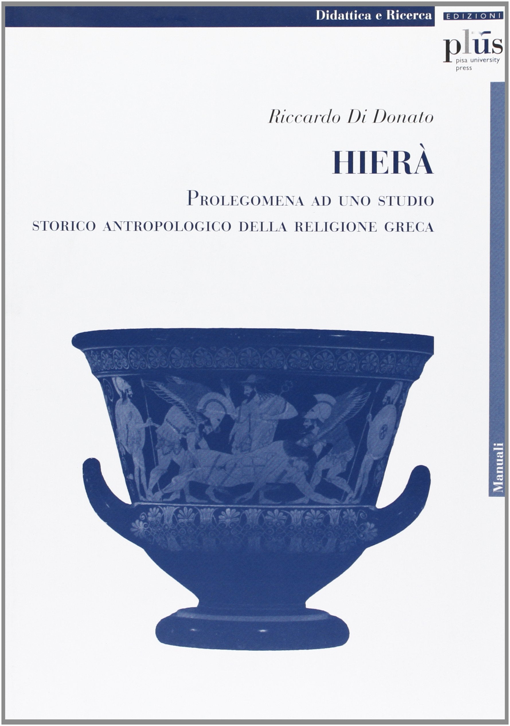 Hierà. Prolegomena ad uno studio antropologico della religione greca (Manuali) Politics & History