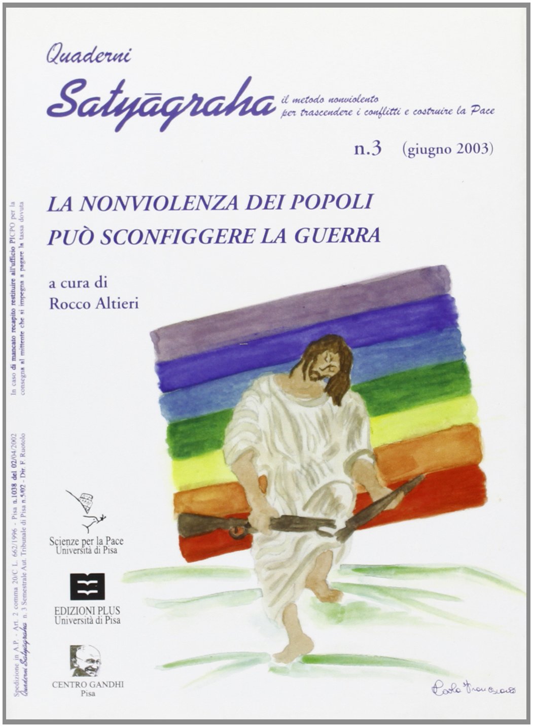 Quaderni Satyagraha. Il metodo nonviolento per trascendere i conflitti e costruire la pace. La nonviolenza dei popoli può sconfiggere la guerra (Vol. 3) book