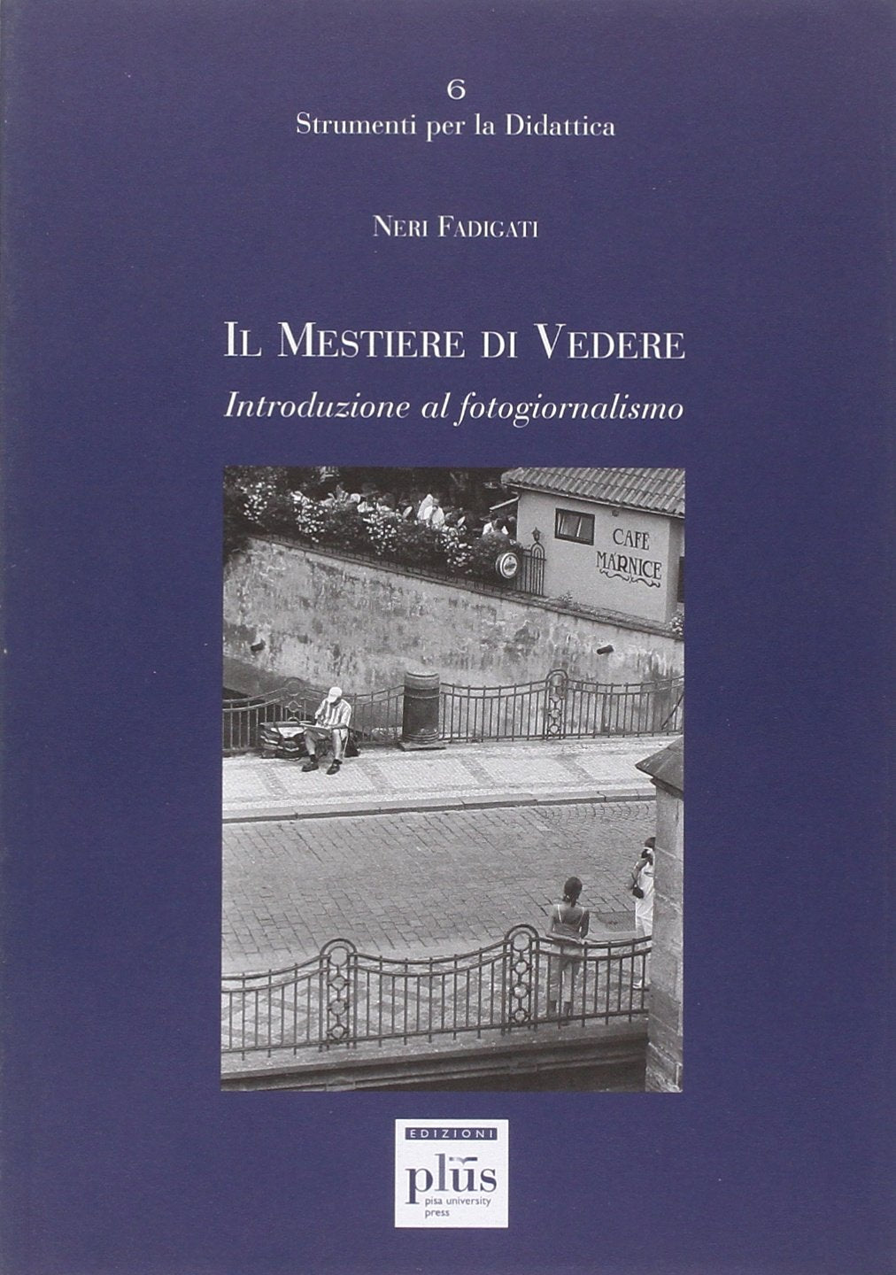 Il mestiere di vedere. Introduzione al fotogiornalismo book