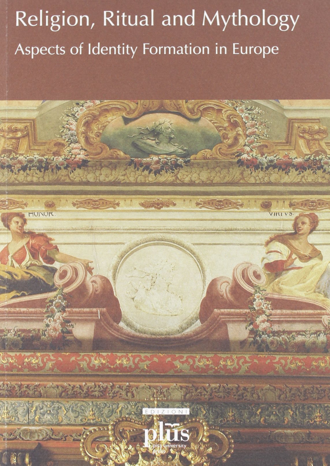 Religion, ritual and mithology. Aspects of identity formation in Europe (Cliohres.net) Social Sciences