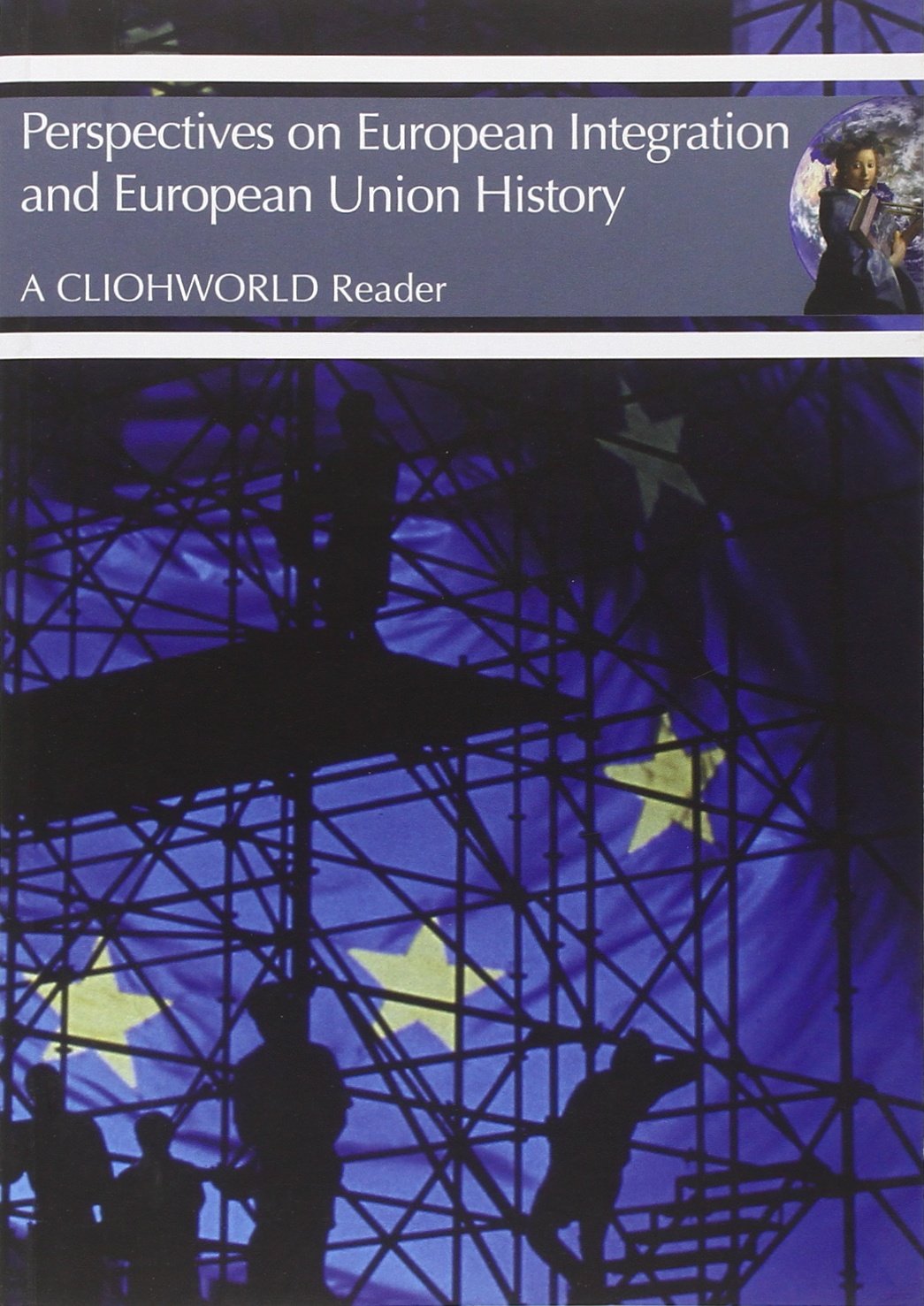 Perspectives on european integration and european union history (Cliohworld Readers) Politics & History