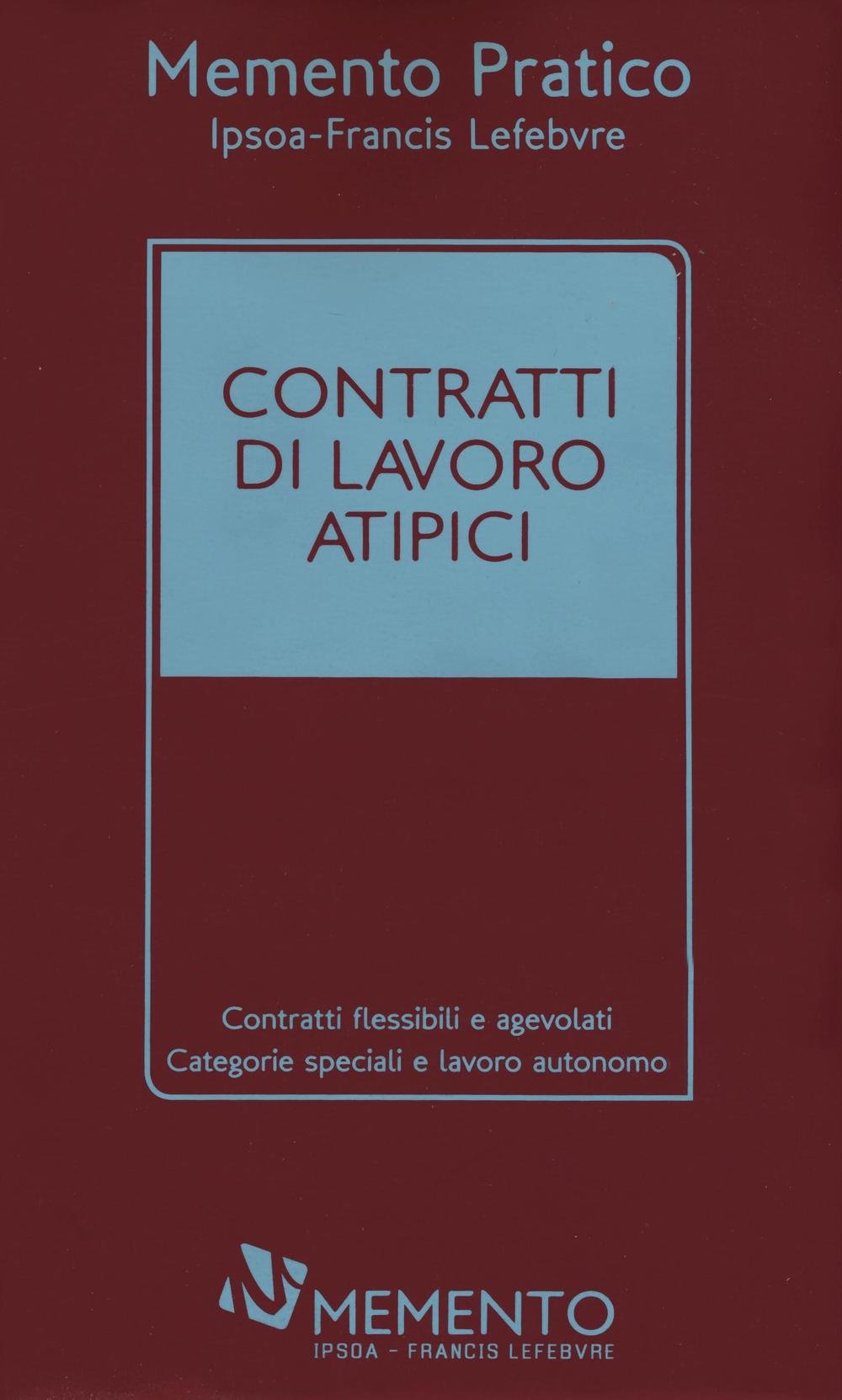 Memento pratico. Contratti di lavoro atipici Law