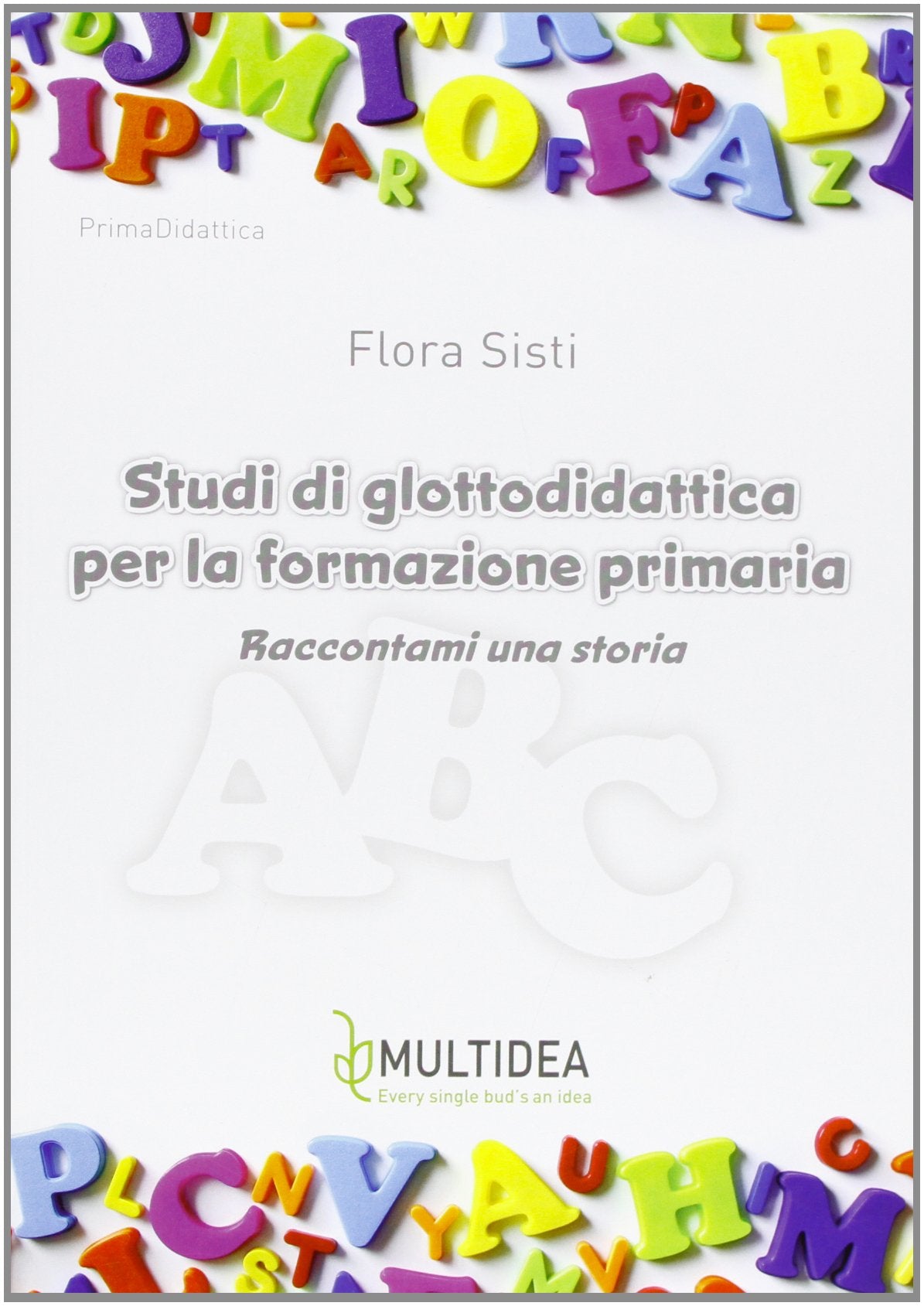 Studi di glottodidattica per la formazione primaria. Raccontami una storia book