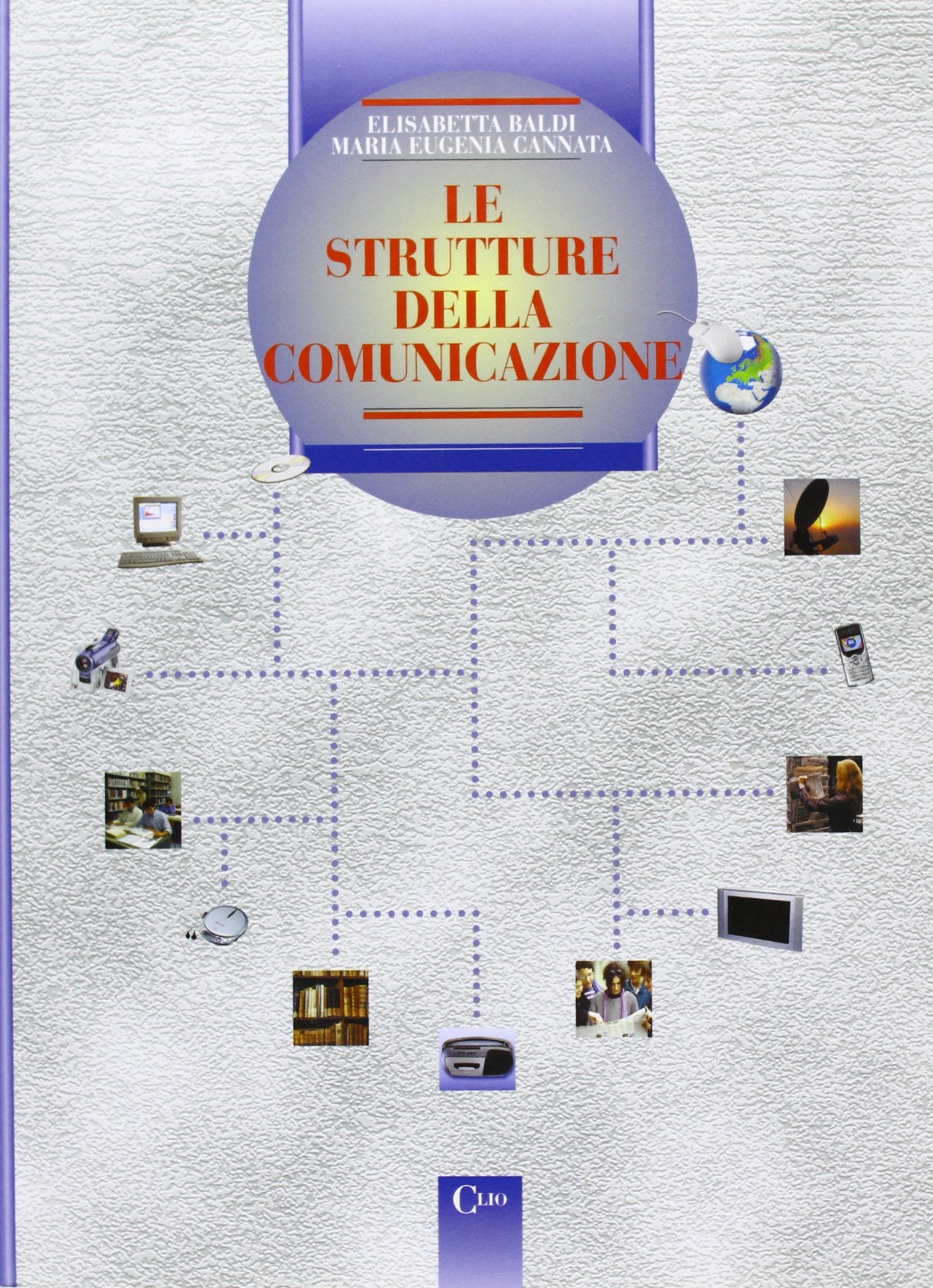 Le strutture della comunicazione. Per le scuole superiori Non-fiction