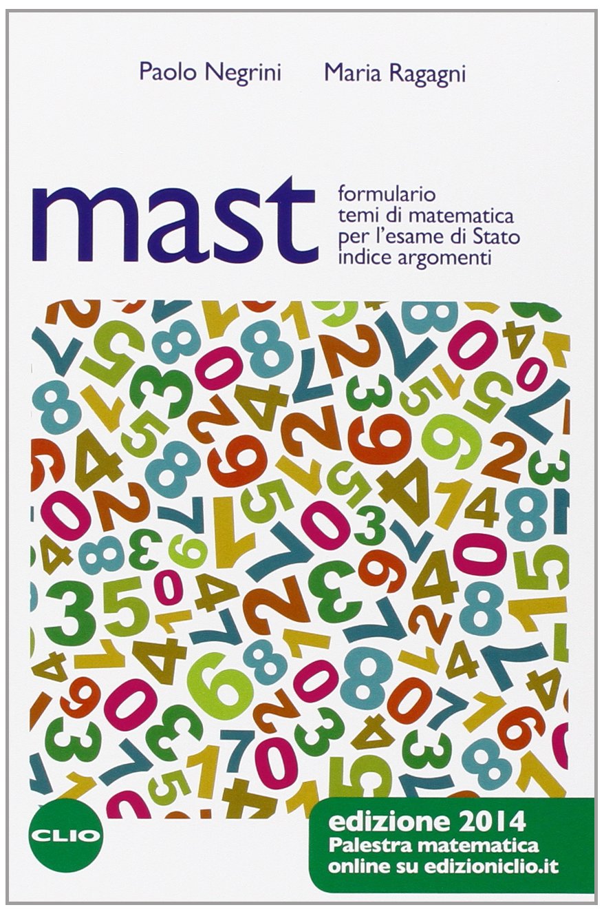 Mast 2014. Formulario e temi di matematica per l'esame di Stato. Per le Scuole superiori. Con espansione online book