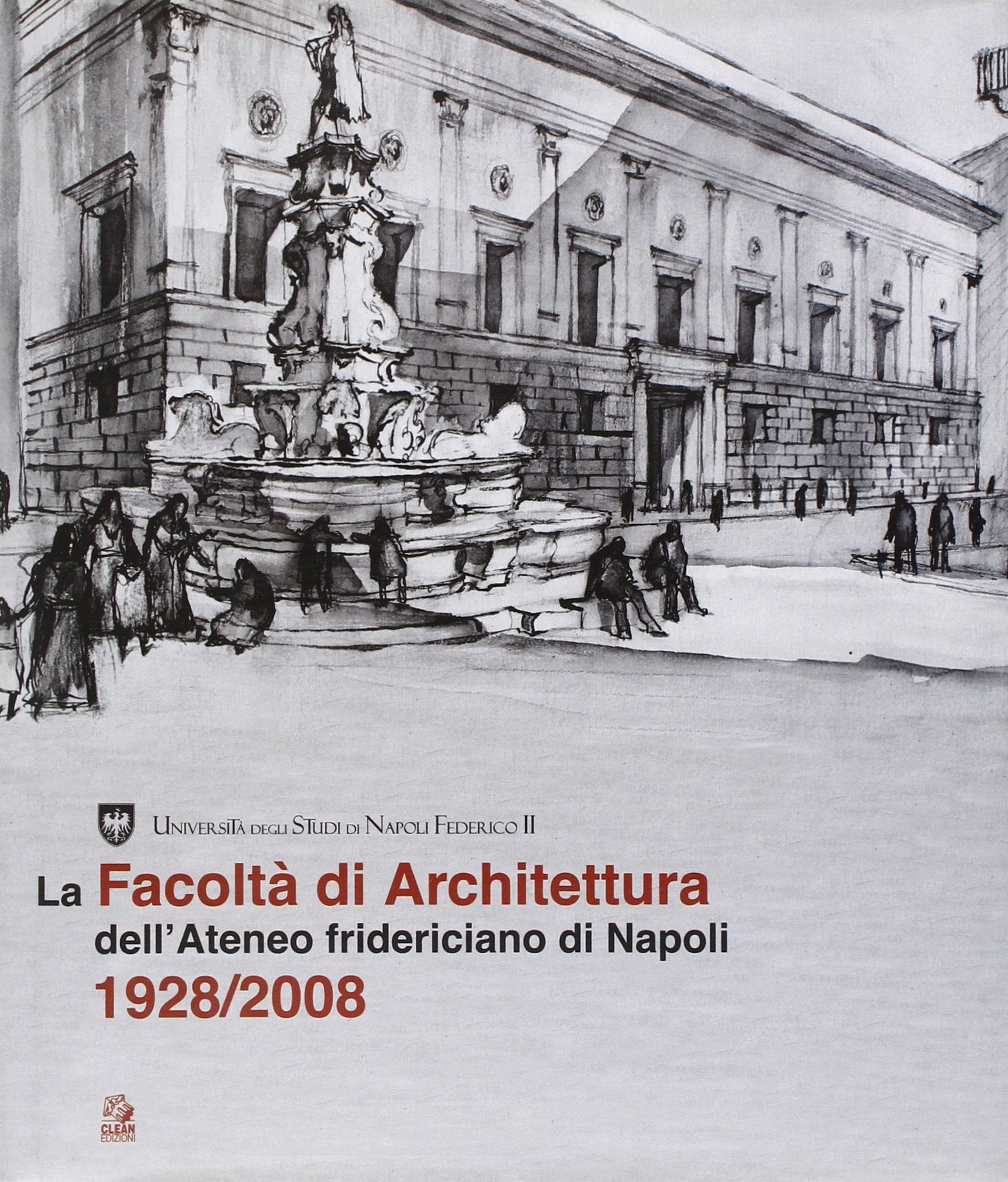 La facoltà di architettura dell'ateneo fridericiano di Napoli (1928-2008) book