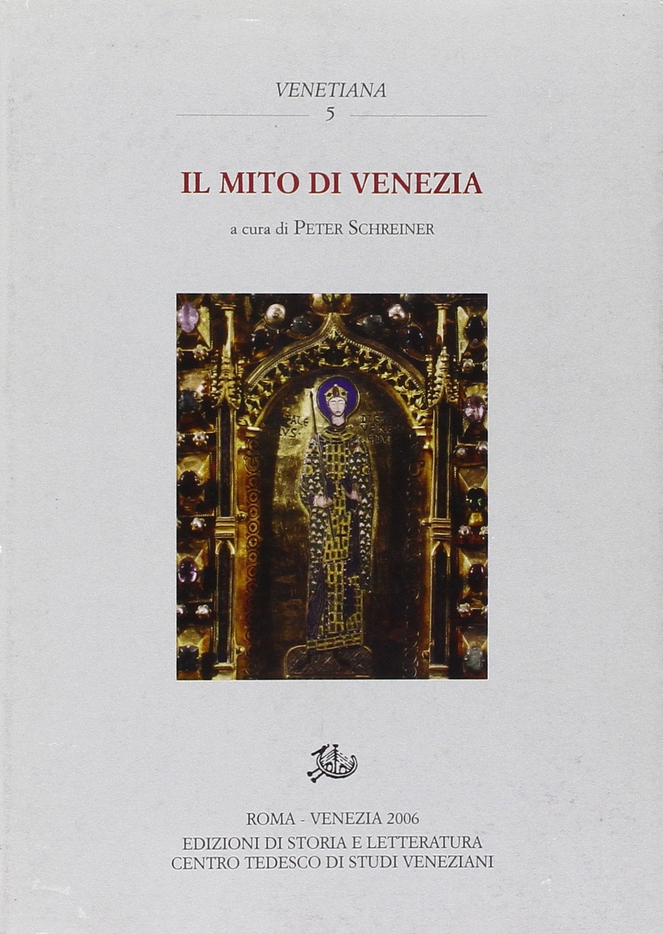 Il mito di Venezia. Una città fra realtà e rappresentazione (Venetiana) Politics & History
