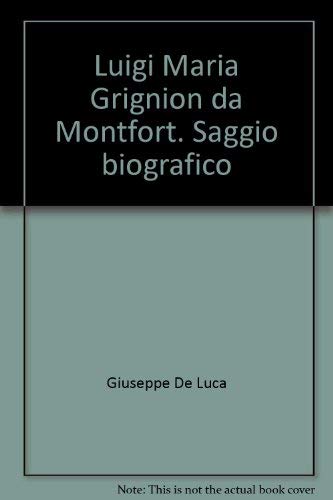 Luigi Maria Grignion da Montfort. Saggio biografico book
