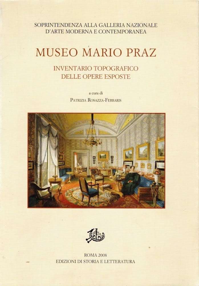 Museo Mario Praz. Inventario topografico delle opere esposte Reference Books