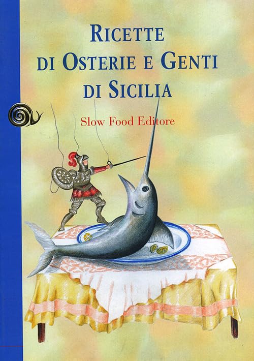 Ricette di osterie e genti di Sicilia (Le ricette di Slow Food) Leisure, Home & Garden